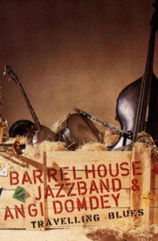 Barrelhouse Jazzband & Angi Domdey - Travelling Blues